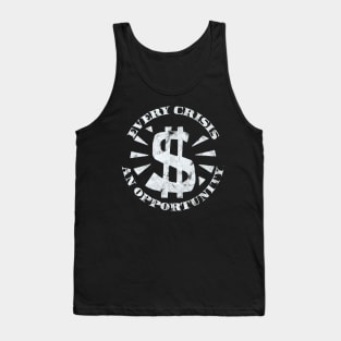 Every Crisis An Opportunity / Disaster Capitalism (White Print) Tank Top